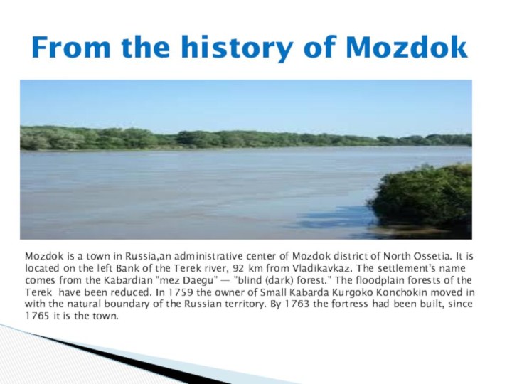 From the history of MozdokMozdok is a town in Russia,an administrative center