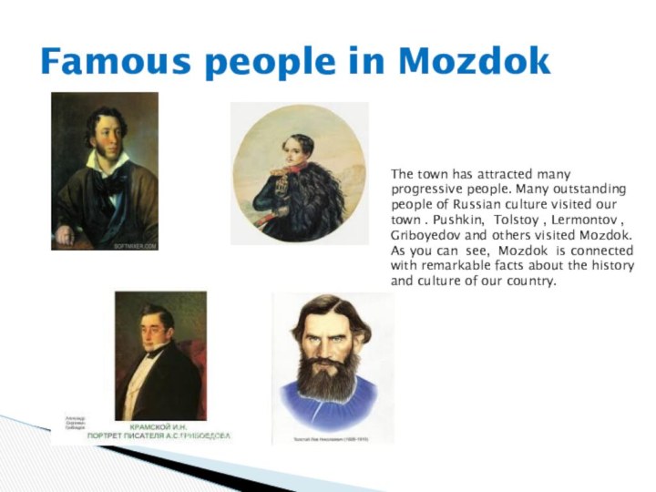 Famous people in MozdokThe town has attracted many progressive people. Many outstanding