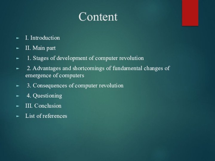 ContentI. IntroductionII. Main part 1. Stages of development of computer revolution
