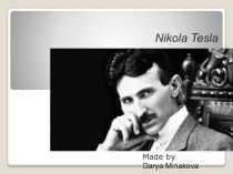 Презентация по темеИзвестные люди - Nikola Tesla