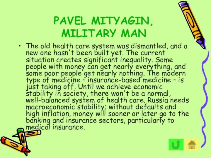 PAVEL MITYAGIN, MILITARY MANThe old health care system was dismantled, and
