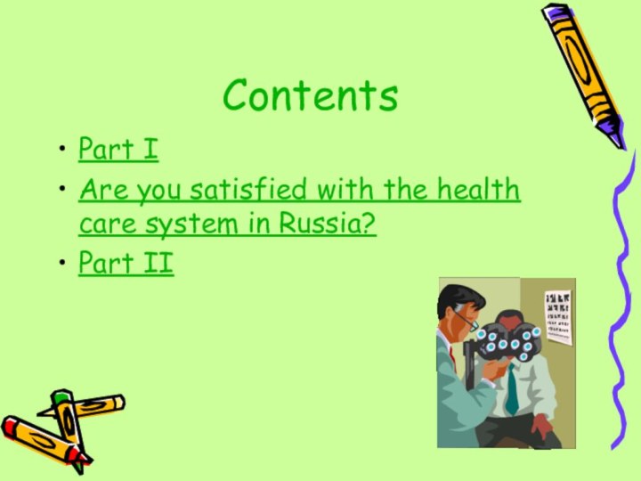 ContentsPart IAre you satisfied with the health care system in Russia?Part II