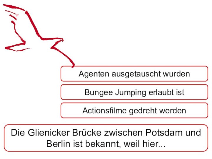 Die Glienicker Brücke zwischen Potsdam und Berlin ist bekannt, weil hier...Agenten ausgetauscht