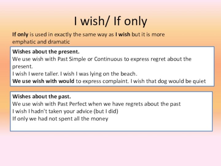 I wish/ If onlyIf only is used in exactly the same way