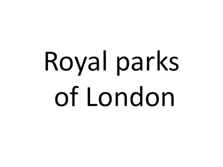 Royal parks  of London