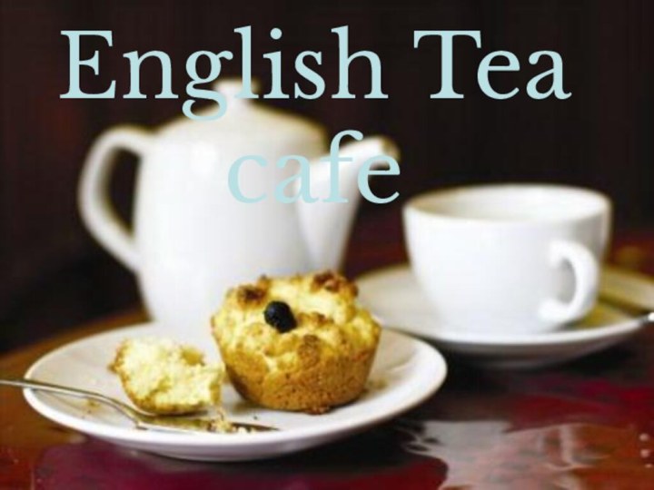 English Tea cafe