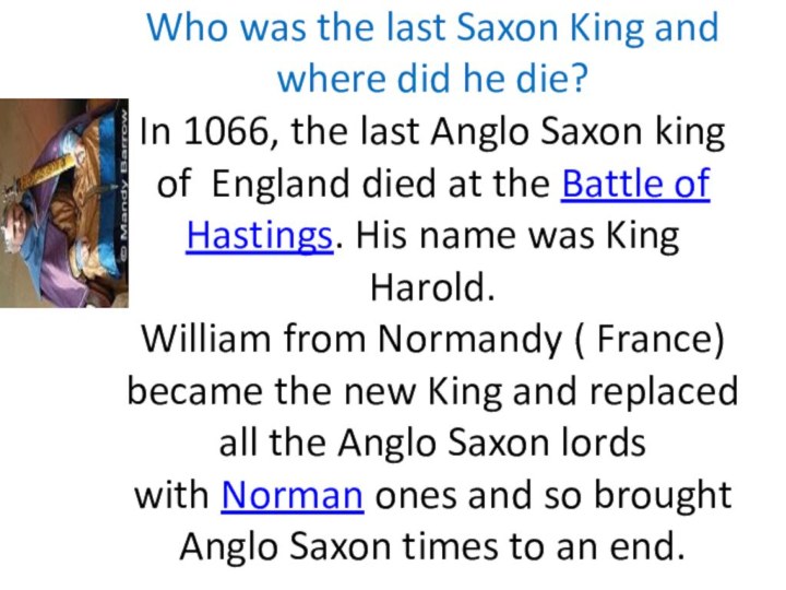 Who was the last Saxon King and where did he die? In