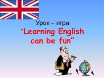 Презентация Learning English can be fun