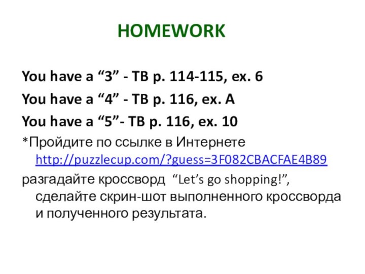 HOMEWORKYou have a “3” - TB p. 114-115, ex. 6You have a
