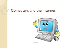 Презентация computers and The Internet