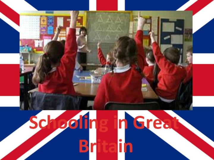 Schooling in Great      Britain
