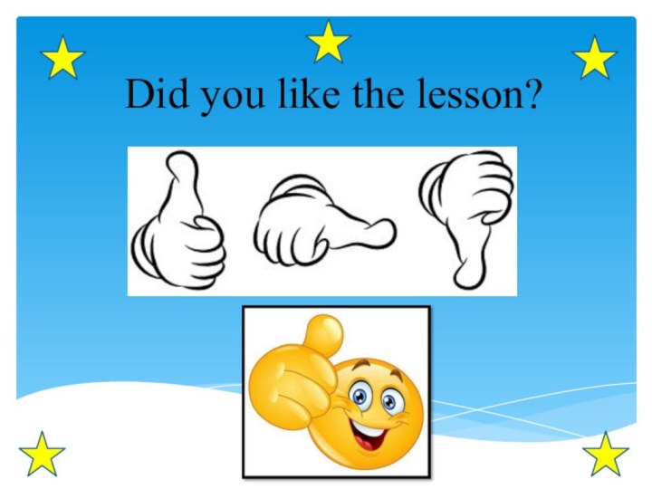 Did you like the lesson?