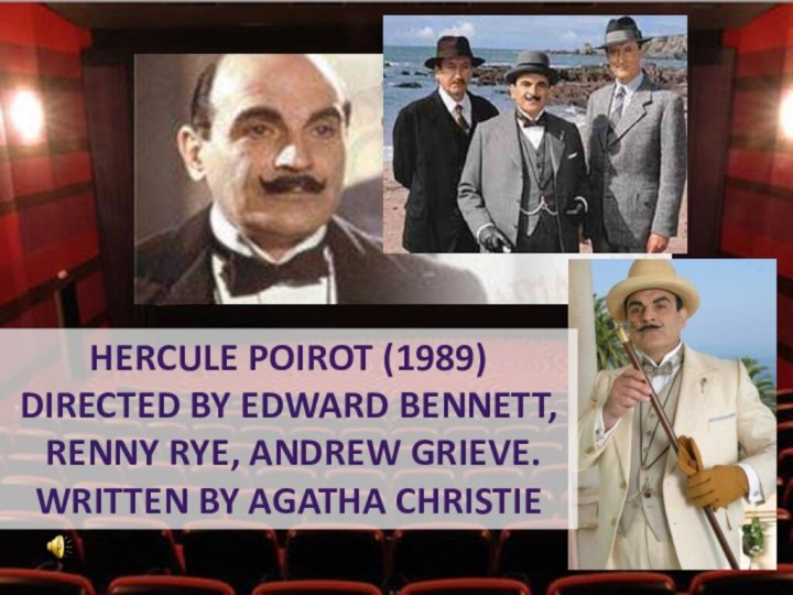Hercule Poirot (1989)Directed by Edward bennett, renny rye, andrew grieve. Written by agatha christie