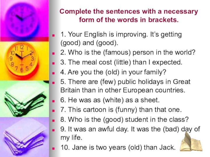 Complete the sentences with а necessary form of the words in brackets.