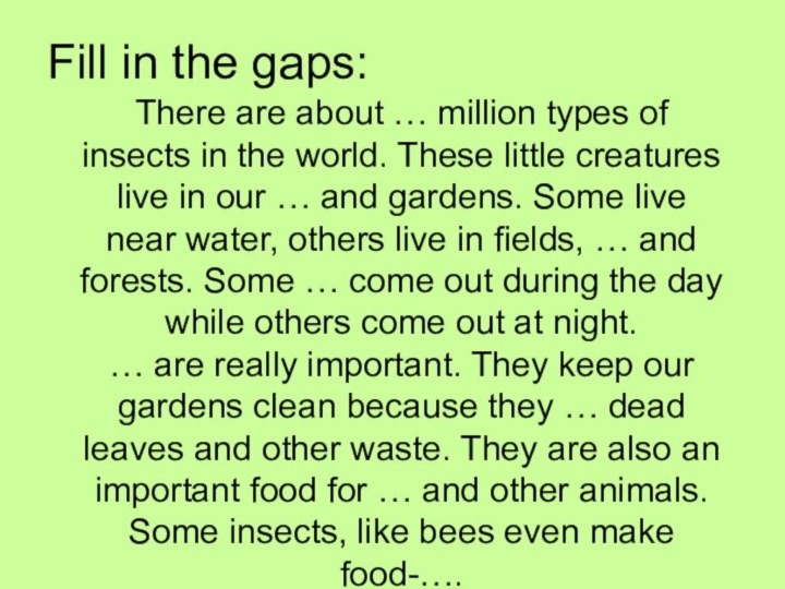 Fill in the gaps:There are about … million types of insects