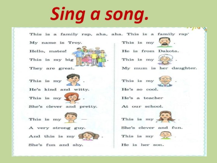 Sing a song.