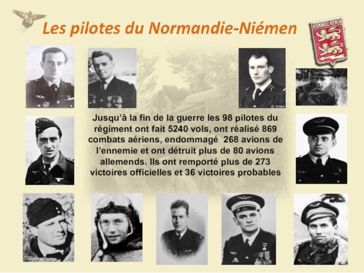 Jusqu’à la fin de la guerre les 98 pilotes du régiment ont