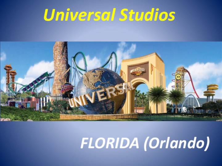 Universal StudiosFLORIDA (Orlando)
