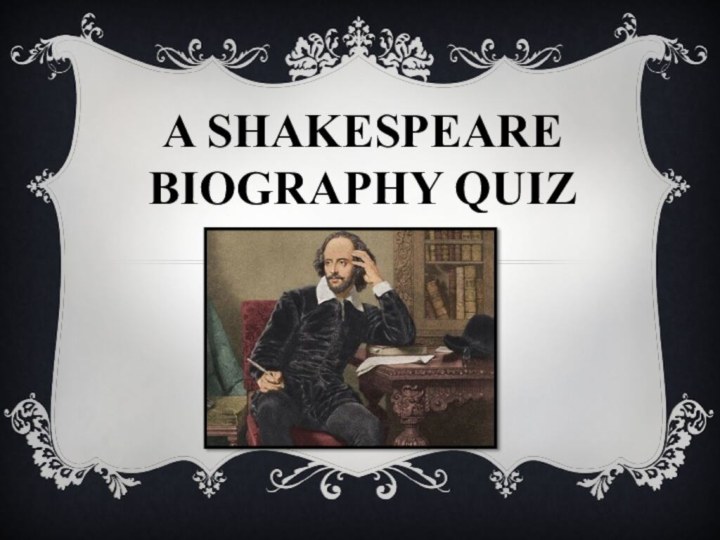 A Shakespeare Biography Quiz
