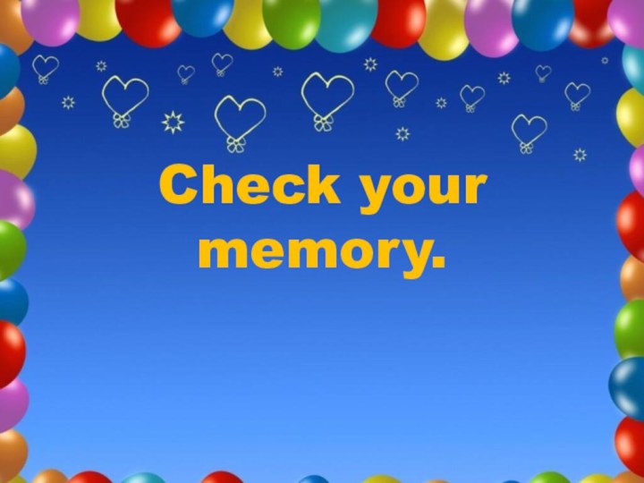Check your memory.