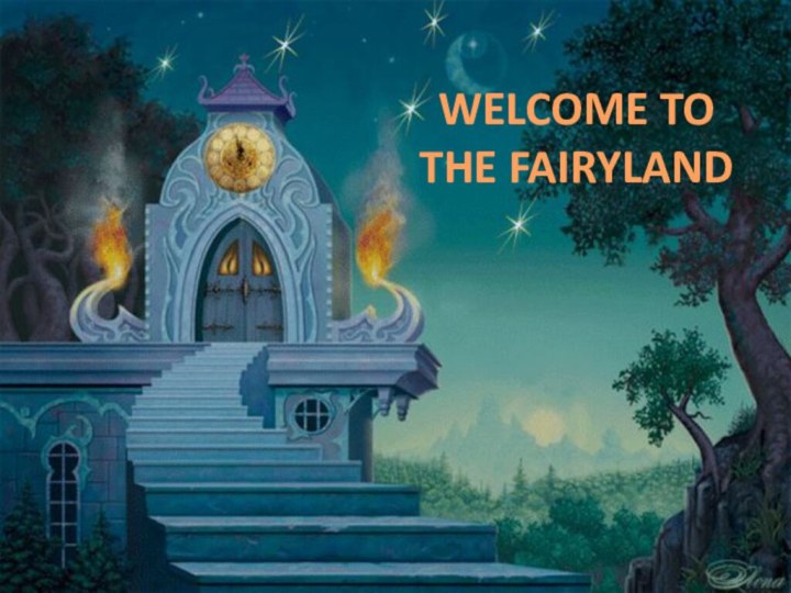 WELCOME TO THE FAIRYLAND