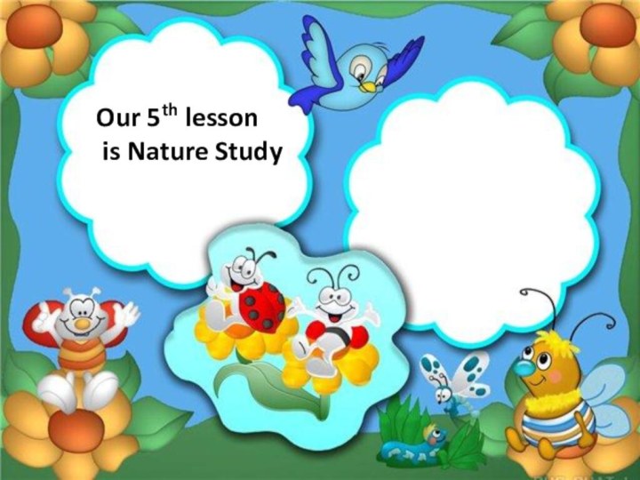 Review.Point and say.Our 5th lesson is Nature Study