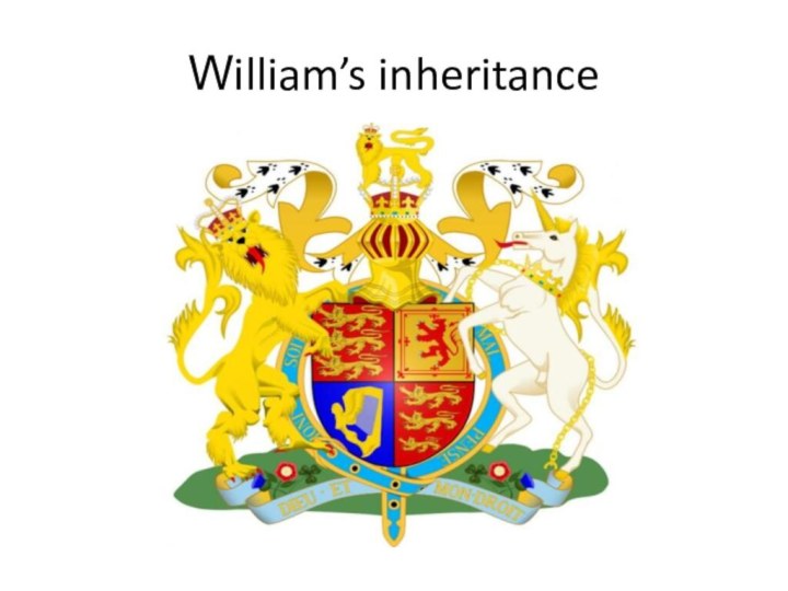 William’s inheritance