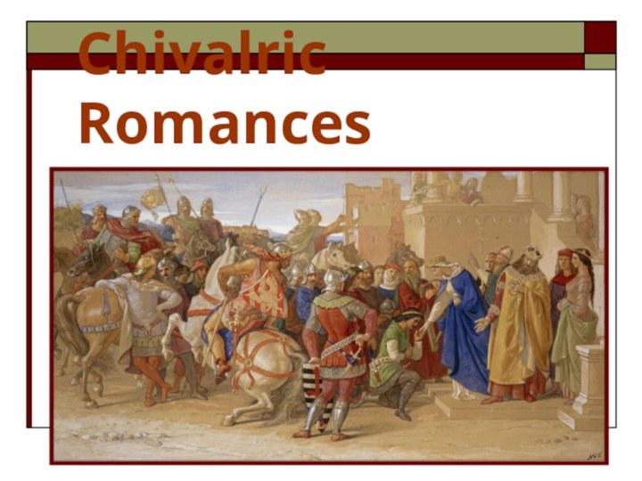 Chivalric Romances