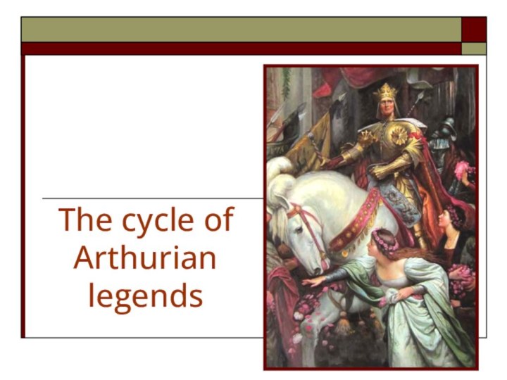 The cycle of Arthurian legends