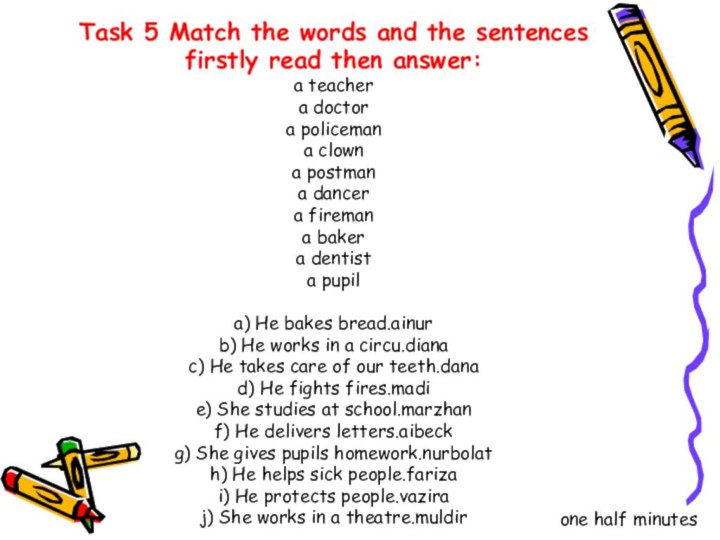 Task 5 Match the words and the sentences firstly read