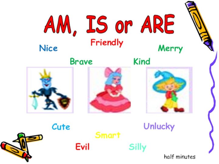 AM, IS or ARENice