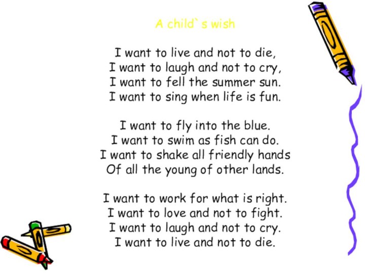 A child`s wish  I want to live and not to