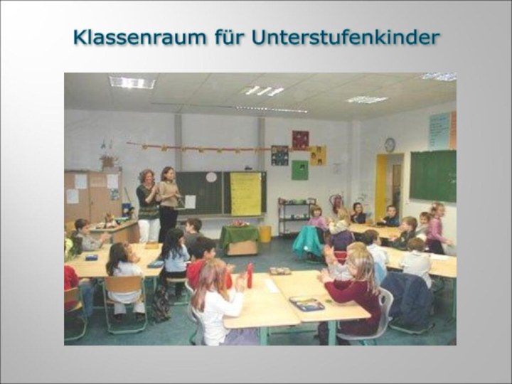 Klassenraum für Unterstufenkinder