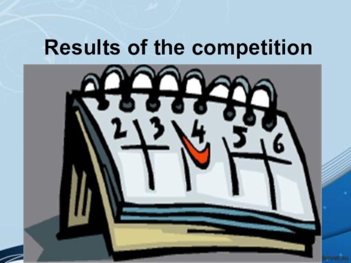 Results of the competition