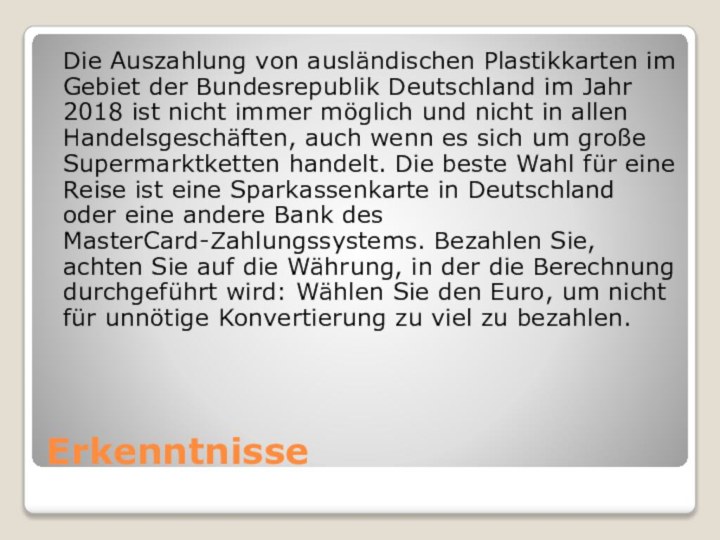 ErkenntnisseDie Auszahlung von ausländischen Plastikkarten im Gebiet der Bundesrepublik Deutschland im