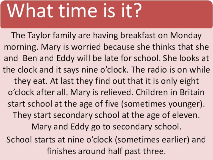 The Taylor family are having breakfast on Monday morning. Mary is worried