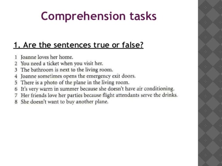 Comprehension tasks1. Are the sentences true or false?