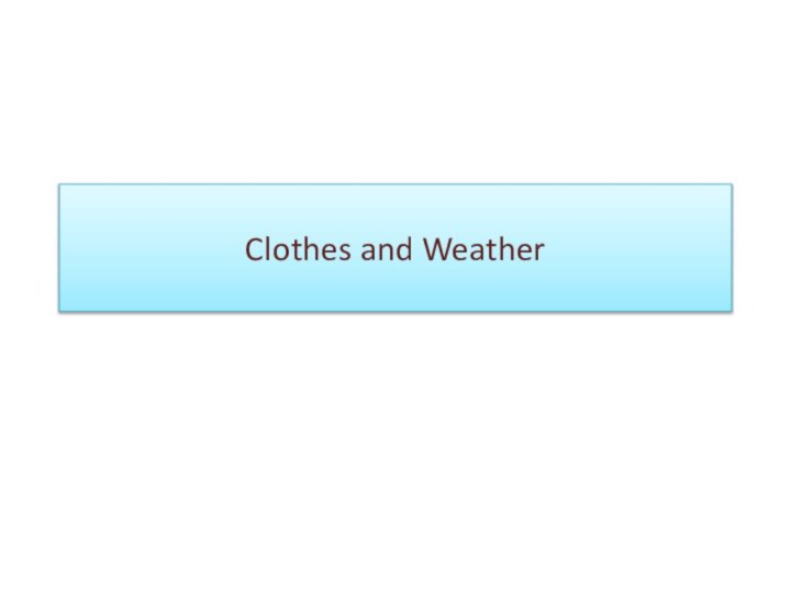 Clothes and Weather