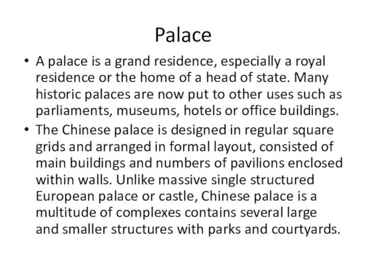 PalaceA palace is a grand residence, especially a royal residence or the