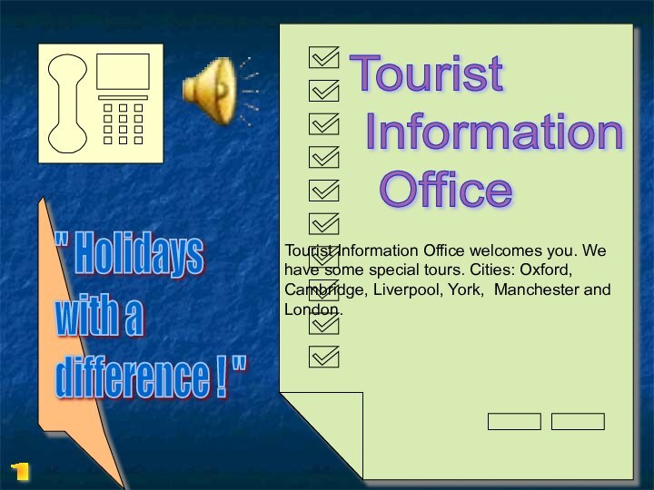 Tourist Information Office welcomes you. We have some special tours. Cities: Oxford,
