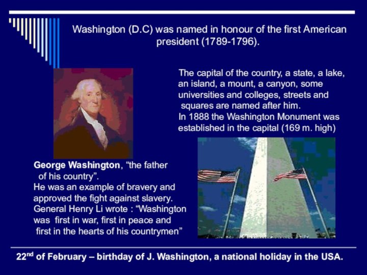 Washington (D.C) was named in honour of the first American president
