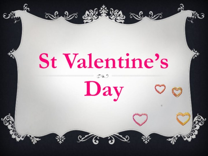 St Valentine’s Day