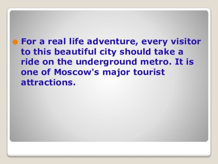 For a real life adventure, every visitor to this beautiful city should