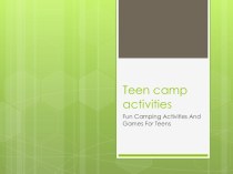 Презентация по английскому языку Teen camp activities (8 класс)