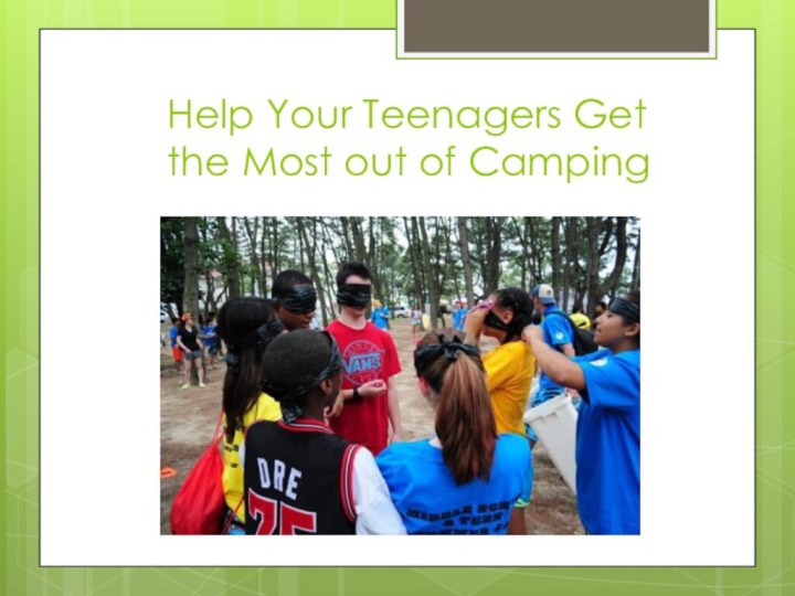 Help Your Teenagers Get the Most out of Camping