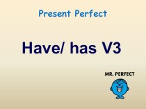 Презентация по английскому языку на тему Present Perfect (7 класс)