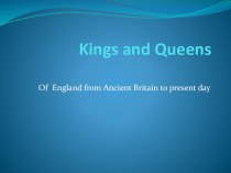 Презентация по английскому языку на тему Короли и королевы Великобритании