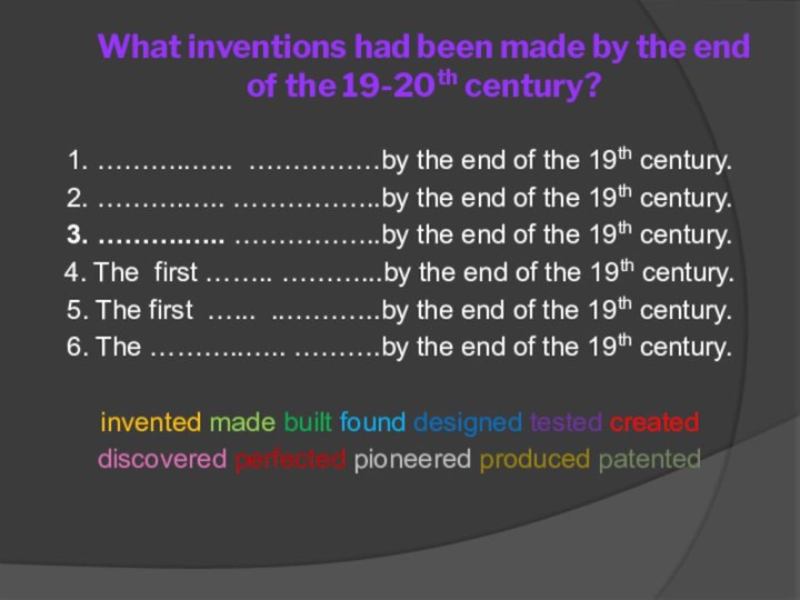 What inventions had been made by the end of the 19-20th century?