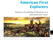 Презентация по английскому языку по теме  American First Explorers