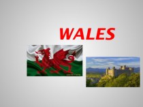 Презентация по английскому языку по теме Уэльс (6 класс)